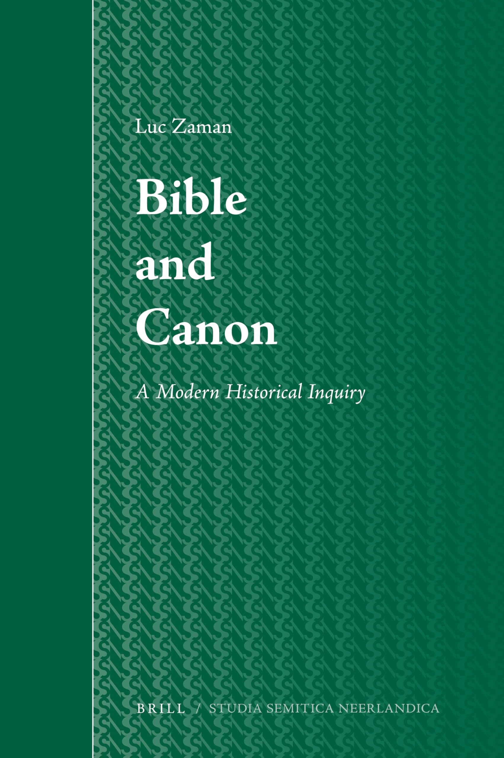 Bible and Canon: A Modern Historical Inquiry - Studia Semitica Neerlandica 50 | Religious Studies, Theology Research & Academic Scholarship | Perfect for Seminary Students, Biblical Scholars & Church Historians