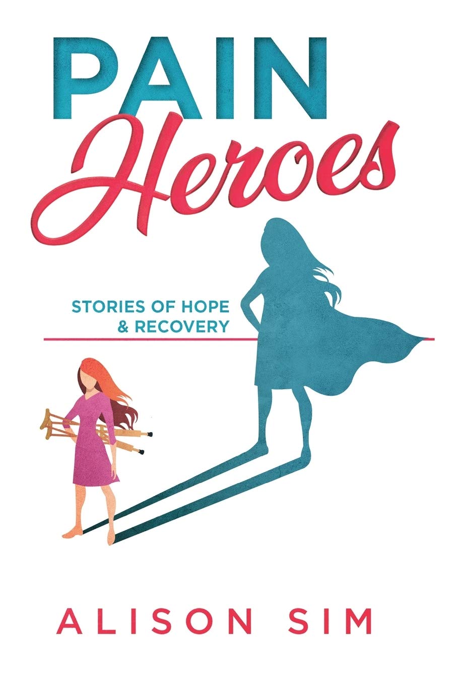 A Journey of Hope: How 'Pain Heroes' Inspired Sarah to Overcome Chronic Pain
