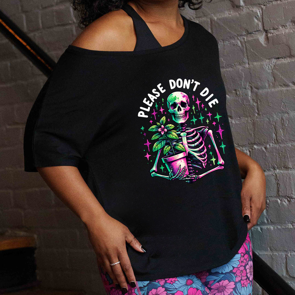 Please Don't Die Slouchy Tee - Soft Relaxed Fit Graphic T-Shirt for Women | Casual Streetwear, Lounge Wear & Festival Outfits