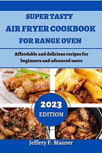 Best Air Fryer Cookbook for Range Oven - Easy & Delicious Recipes for Beginners to Advanced Chefs | Perfect for Quick Meals, Healthy Cooking & Family Dinners