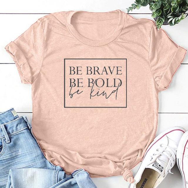 Be Brave Be Bold Be Kind Christian Statement T-Shirt - Inspirational Faith Apparel for Church, Bible Study & Everyday Wear