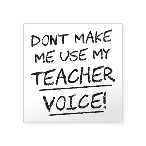 Clear - Don't Make Me Use My Teacher Voice Sticker
