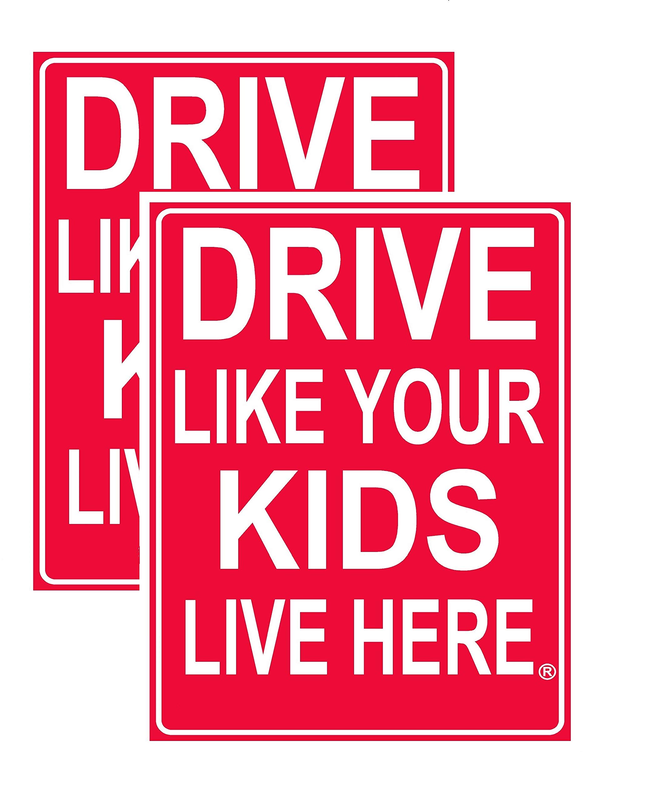 Drive Like Your Kids Live Here Yard Sign (2 Pack) - 18