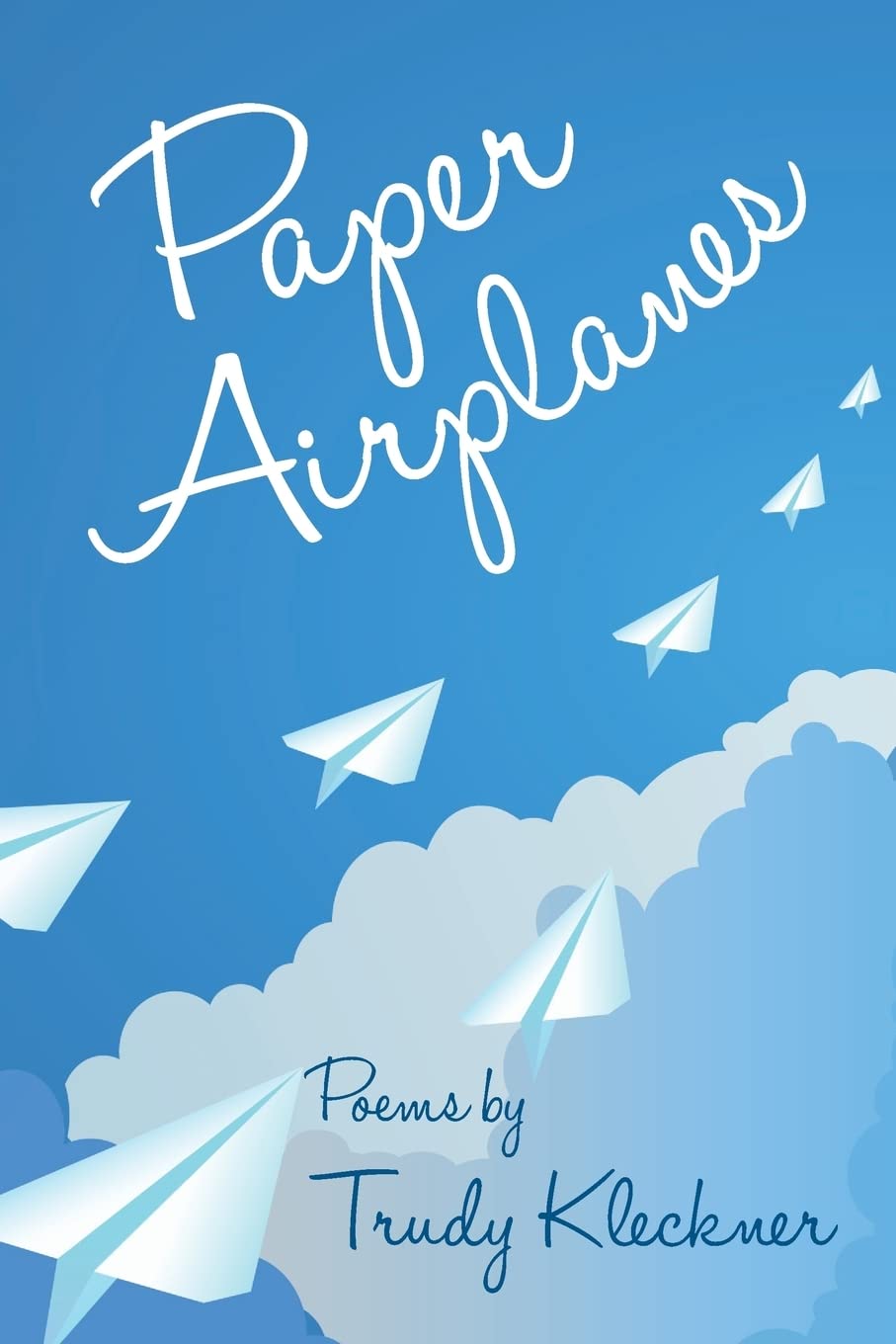 Paper Airplanes: Inspirational Poems for Kids & Adults - Perfect for Gifts, Relaxation & Creative Writing