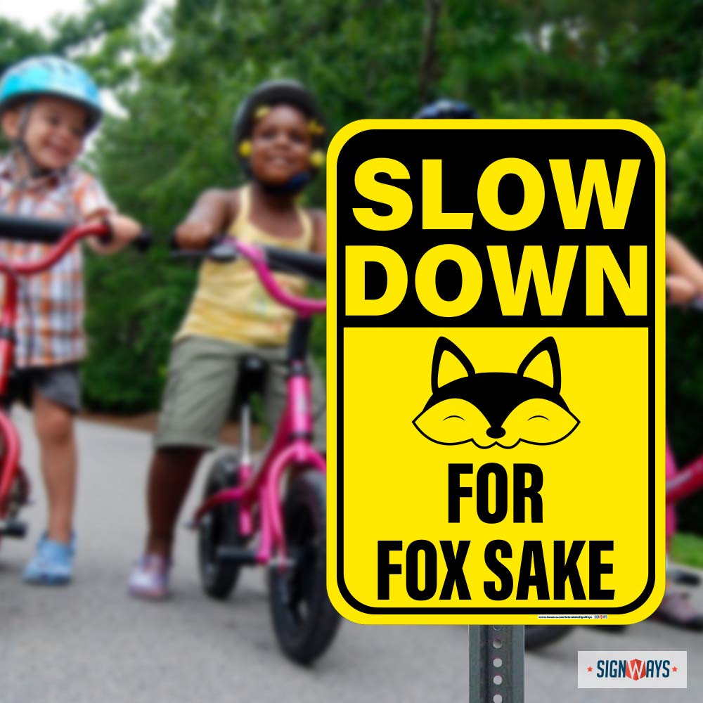 Slow Down for Fox Sake 12x18 Inch Reflective Aluminum Sign - Made in USA - Perfect for Road Safety, Driveway Warning & Wildlife Protection