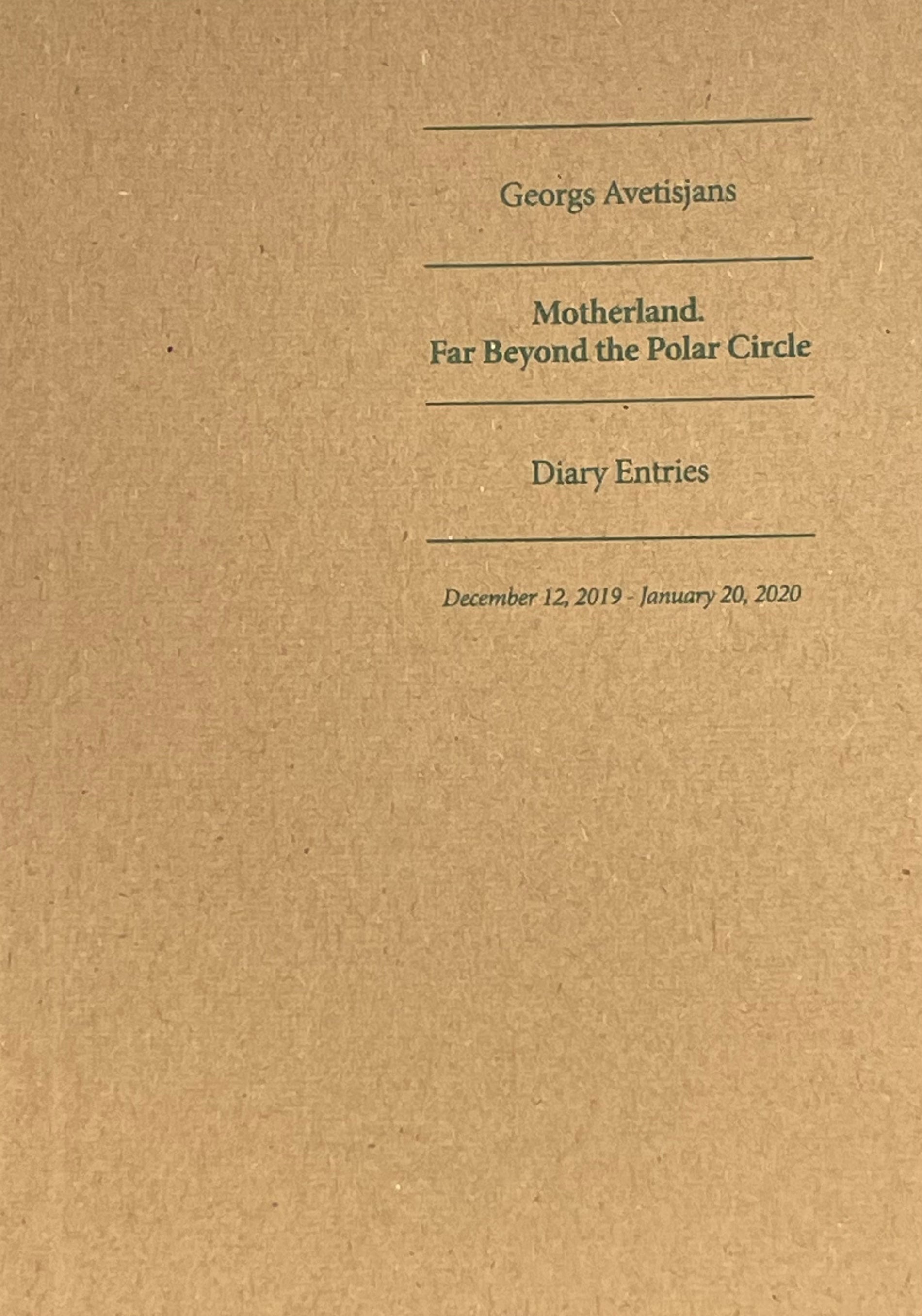 Diary Entries from Motherland: Far Beyond the Polar Circle by Georgs Avetisjans - Arctic Travel Memoir & Exploration Journal for Adventure Enthusiasts
