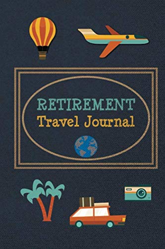 Retirement Travel Journal for Men & Women - Memory Keepsake Diary with Prompts | Perfect for Senior Adventures, Road Trips & Bucket List Vacations