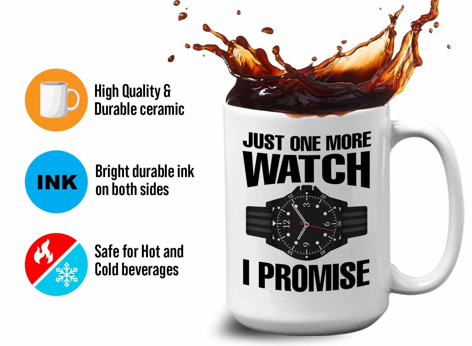 White 15oz Watch Collector Mug - 'Just One More Watch I Promise' - Wooden Watch Box, Fingerprint Watch Organizer, Travel Display Case for Leather Watches - Perfect Gift for Watch Enthusiasts & Home Office Decor