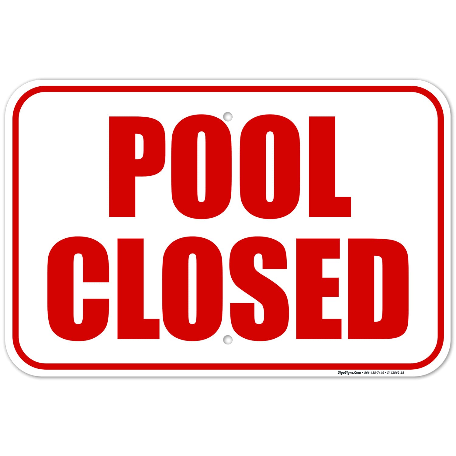 Pool Closed Sign - 12x18 Inches Rust-Free .063 Aluminum, Fade-Resistant, Made in USA - Durable Outdoor Sign for Swimming Pools, Public Areas & Backyard Safety