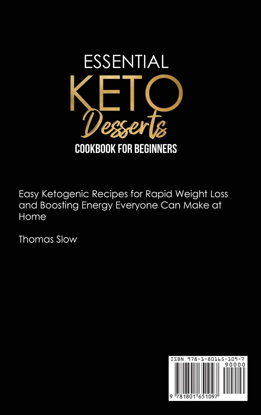 Essential Keto Desserts Cookbook for Beginners - Easy Ketogenic Recipes for Weight Loss & Energy Boost | Homemade Low-Carb Sweets for Healthy Lifestyle & Meal Prep
