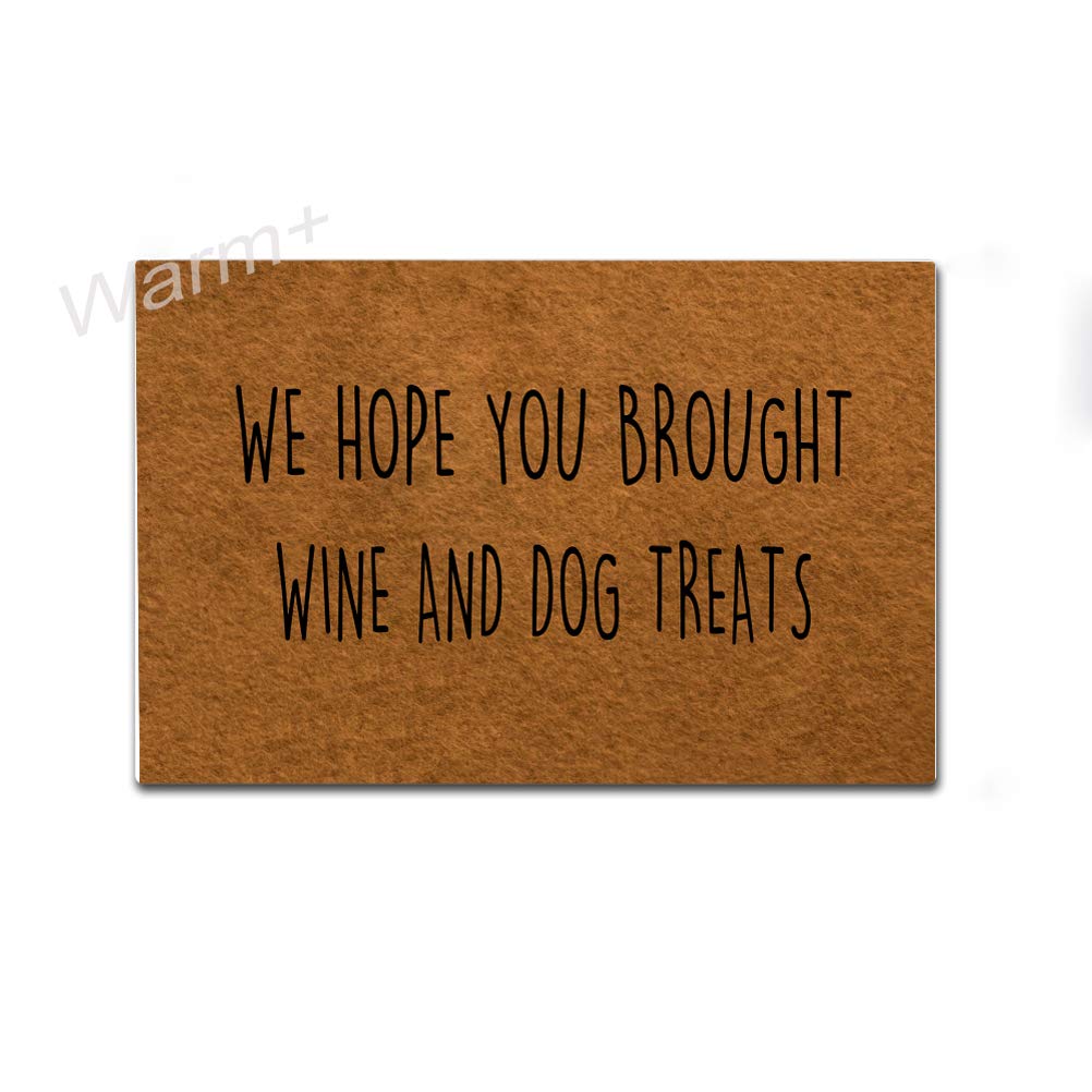 Funny Welcome Doormat - 'We Hope You Brought Wine & Dog Treats' - Non-Slip Rubber Backing Indoor/Outdoor Entryway Rug - 23.6x15.7 Inch Home Decor for Front Door, Porch & Housewarming Gifts
