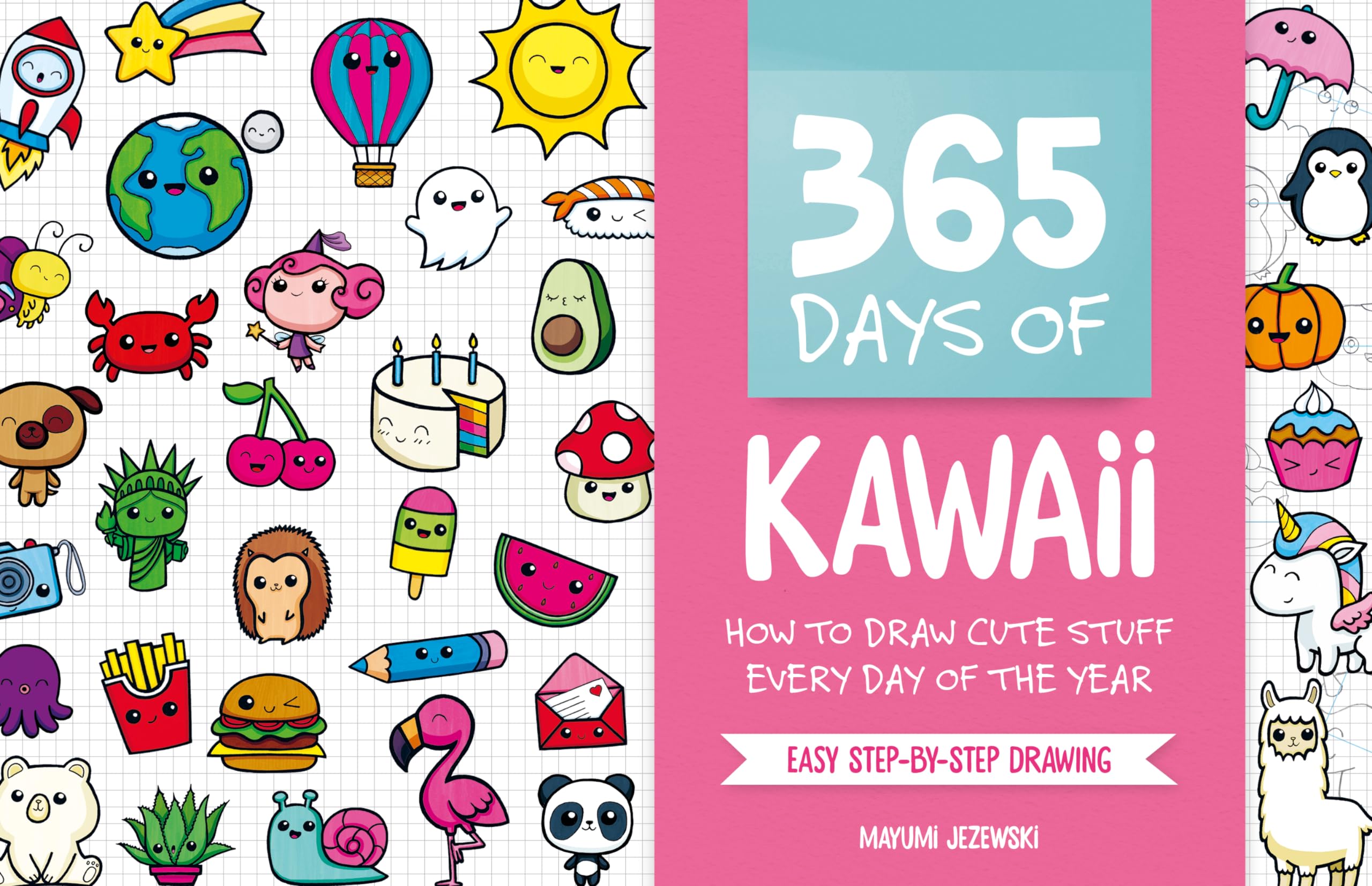 365 Days of Kawaii: Step-by-Step Guide to Drawing Cute Characters & Animals - Daily Art Tutorial for Beginners & Kids | Perfect for Sketchbooks, Journals & DIY Gifts