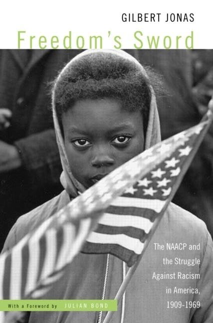 Freedom's Sword: The NAACP and the Fight Against Racism in America (1909-1969) | Civil Rights Movement History Book for Students & Educators