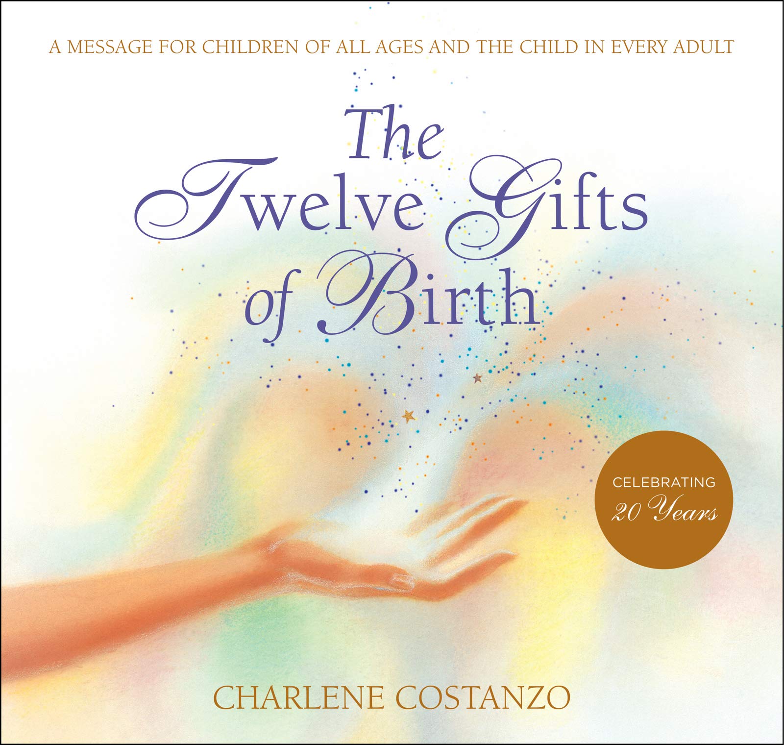 The Twelve Gifts of Birth - Inspirational Book for Newborns & Parents | Perfect Baby Shower Gift & First Birthday Present (Twelve Gifts Series Book 1)