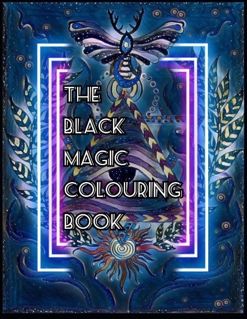 The Black Magic Coloring Book for Adults - Stress Relief & Relaxation - Creative Art Therapy for Mindfulness & Meditation