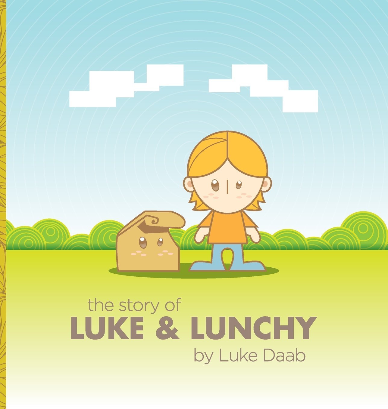 The Story of Luke and Lunchy - A Heartwarming Children's Book About Friendship and Adventure | Perfect for Bedtime Reading, Classroom Storytime & Gifts for Kids