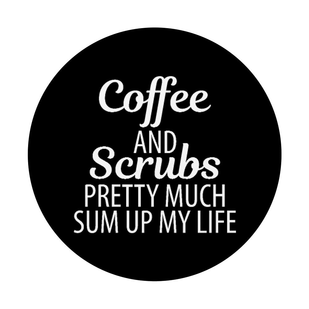 Nurse Gift Ideas - Coffee & Scrubs PopSockets Swappable PopGrip | Perfect for Healthcare Workers, Nursing Students & Medical Professionals