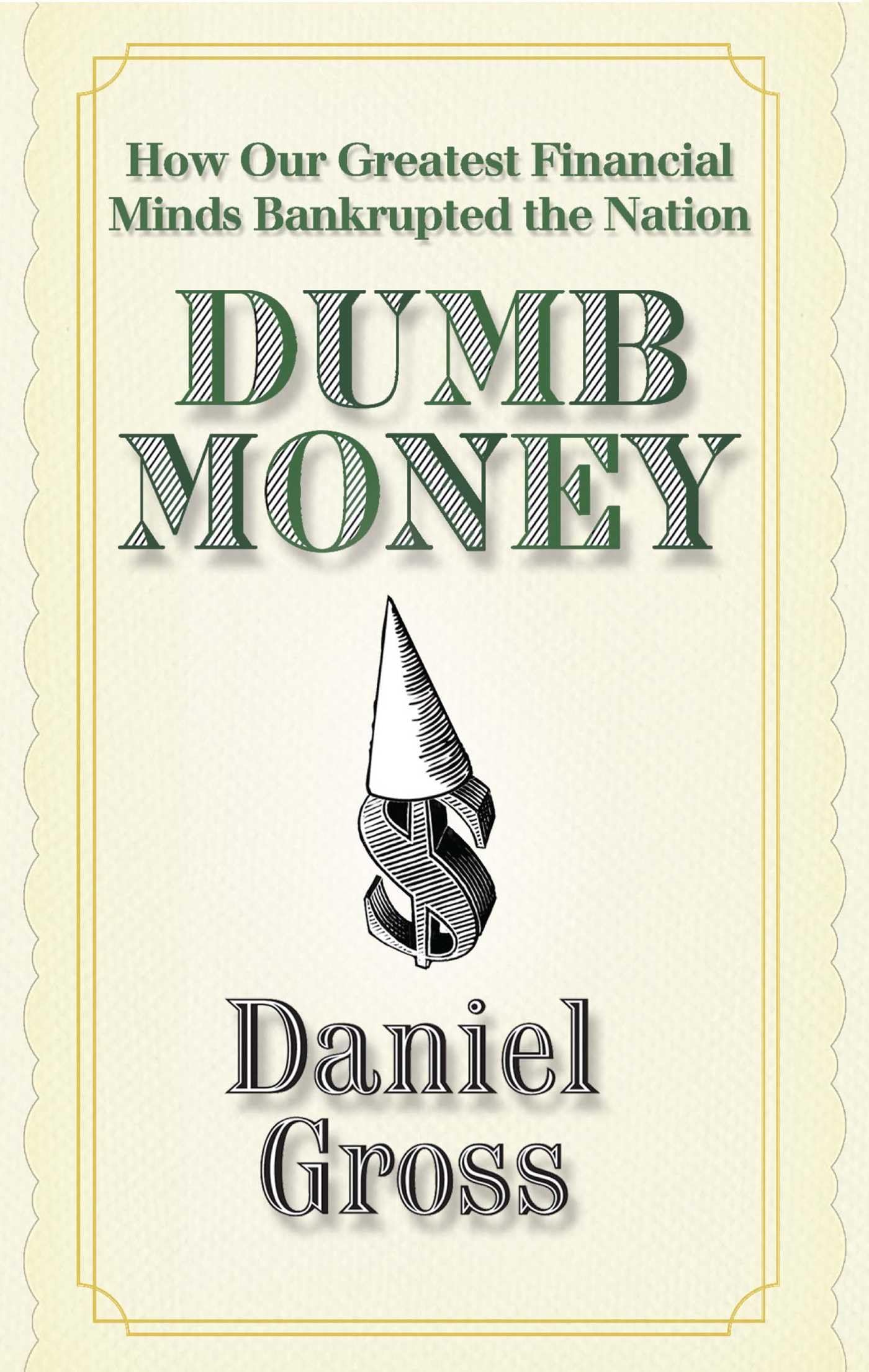 Dumb Money: How Our Greatest Financial Minds Bankrupted the Nation - Finance Book on Economic Collapse & Investment Mistakes for American Readers | Perfect for Stock Market Investors & Economics Students