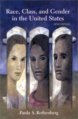 Race, Class, and Gender in the United States: An Integrated Study - Essential Textbook for Sociology & American Studies Courses