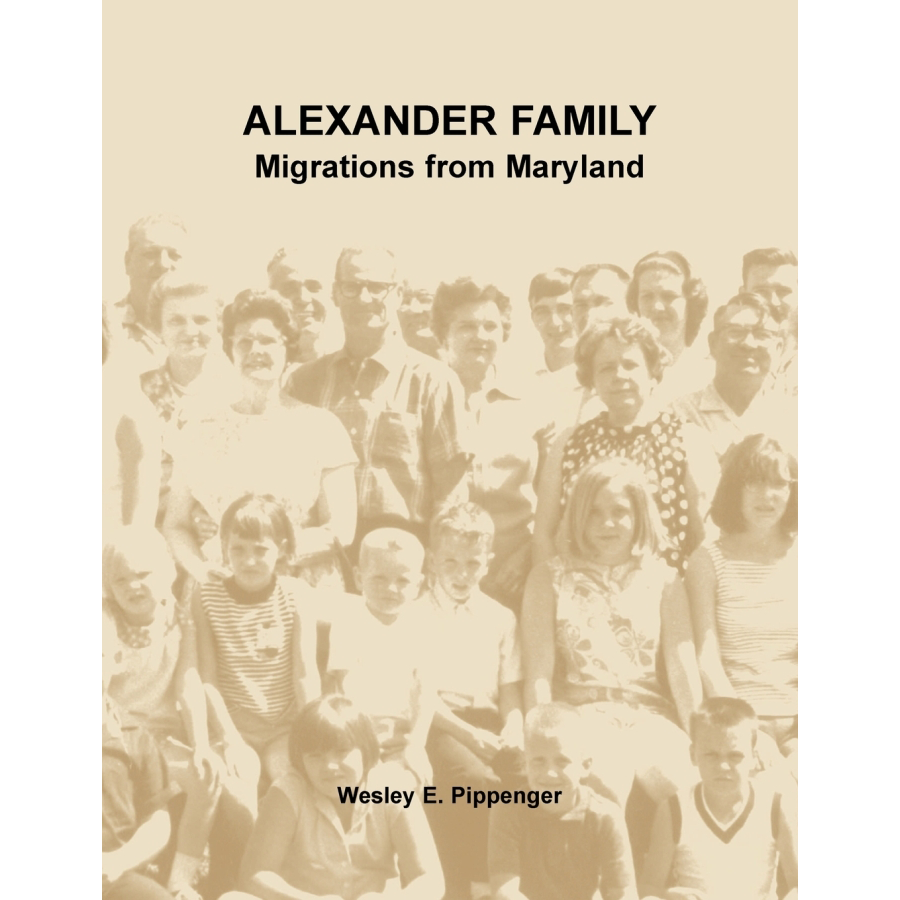 Alexander Family History Book: Migrations from Maryland to America - Perfect for Genealogy Research & Family Heritage Gifts