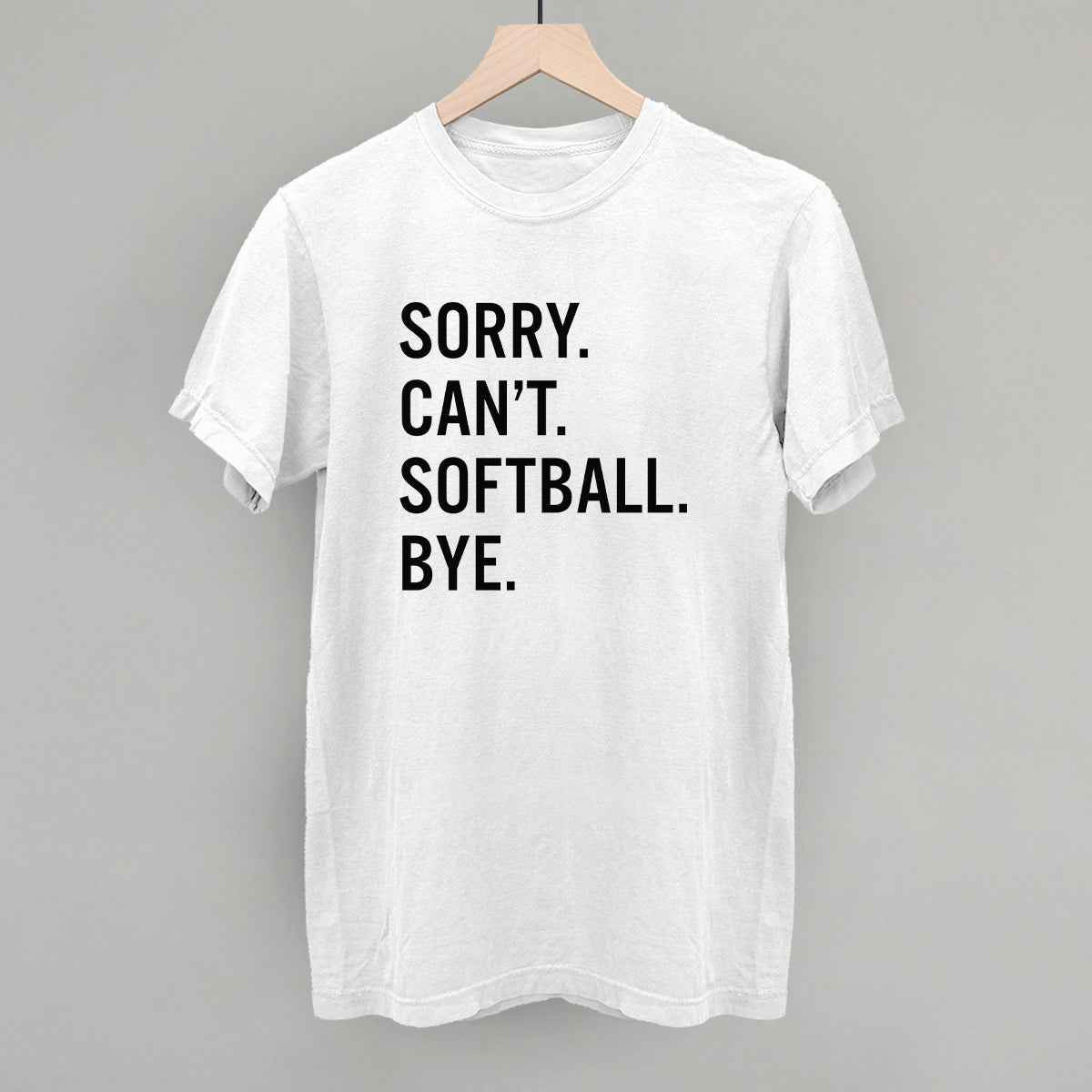 Sorry Can't Softball Bye Funny Sarcastic T-Shirt - Perfect for Baseball Lovers, Sports Fans & Humor Enthusiasts - Great for Games, Parties & Casual Wear