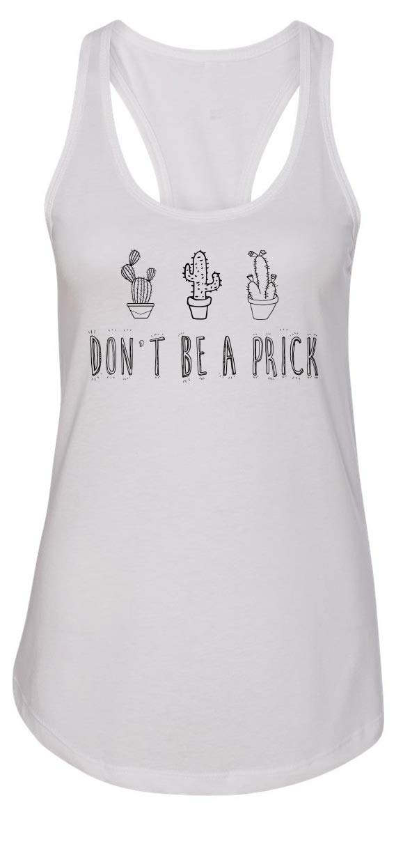 Funny Cactus T-Shirt for Women - 'Ladies Don't Be Prick' Humorous Racerback Tee - Perfect for Casual Wear, Girls Night Out & Summer Parties