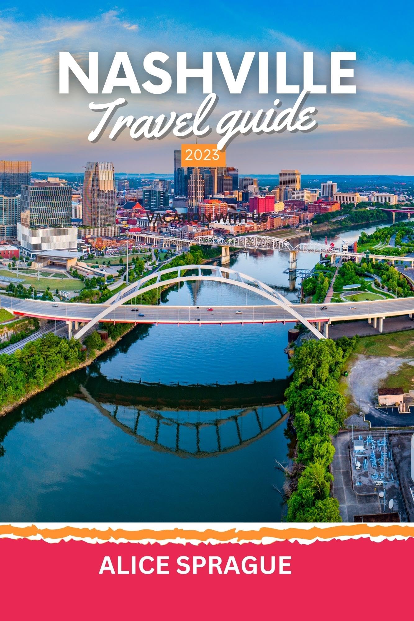 Nashville Travel Guide 2023 - Best Music City Attractions, Restaurants & Itineraries | Perfect for Vacation Planning, Weekend Getaways & Southern Culture Exploration