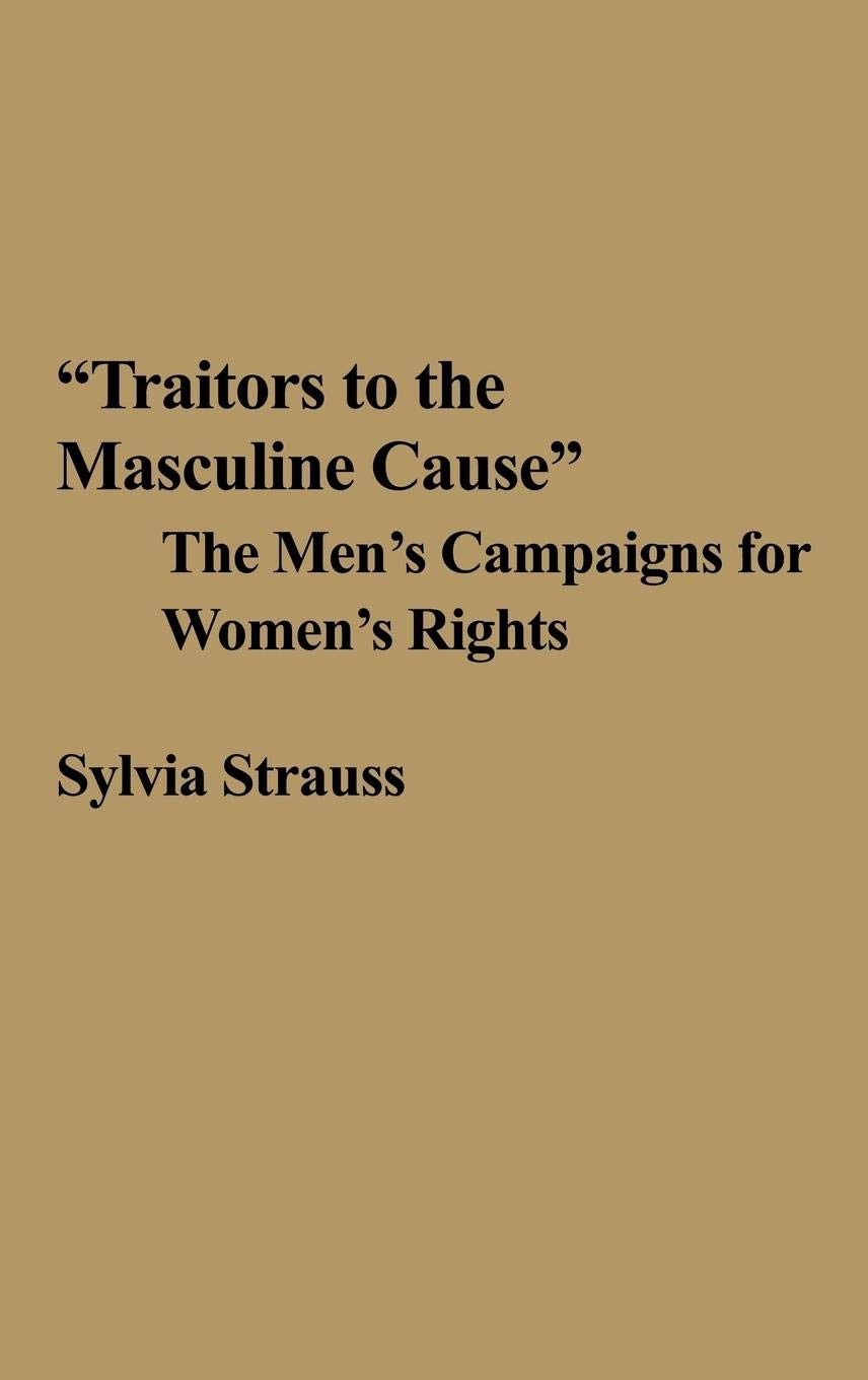 Traitors to the Masculine Cause: Men's Campaigns for Women's Rights - Feminist History Book | Gender Equality Studies | Perfect for Women's History Month & Gender Studies Courses