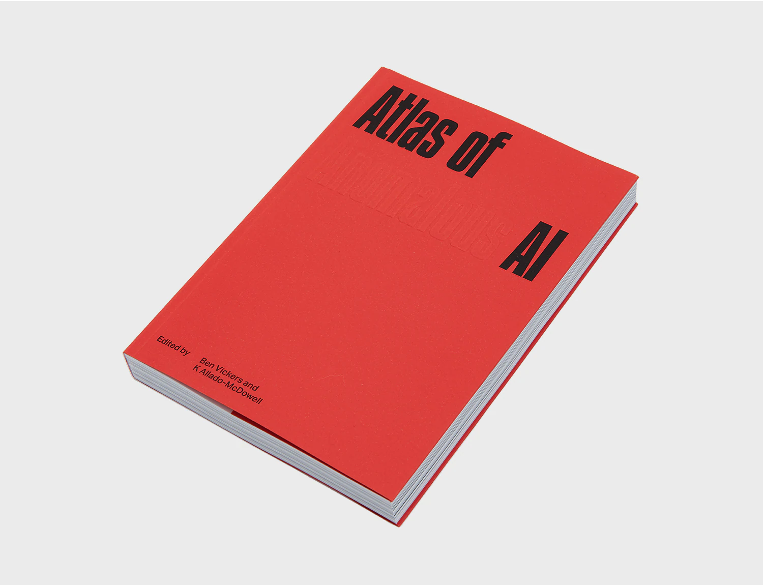 Atlas of Anomalous AI: Exploring Artificial Intelligence Frontiers - Edited by Ben Vickers & K Allado McDowell | AI Philosophy Book for Tech Enthusiasts & Futurists