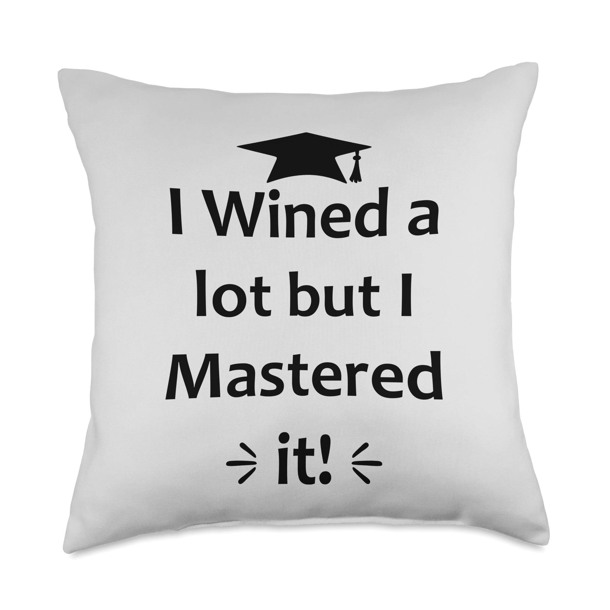 Funny College Graduation Gifts Throw Pillow - 'I Wined A Lot But Mastered It' Humorous Decor for Dorm, Office & Home - Perfect Graduation Party Decorations & Gift for Grad Students
