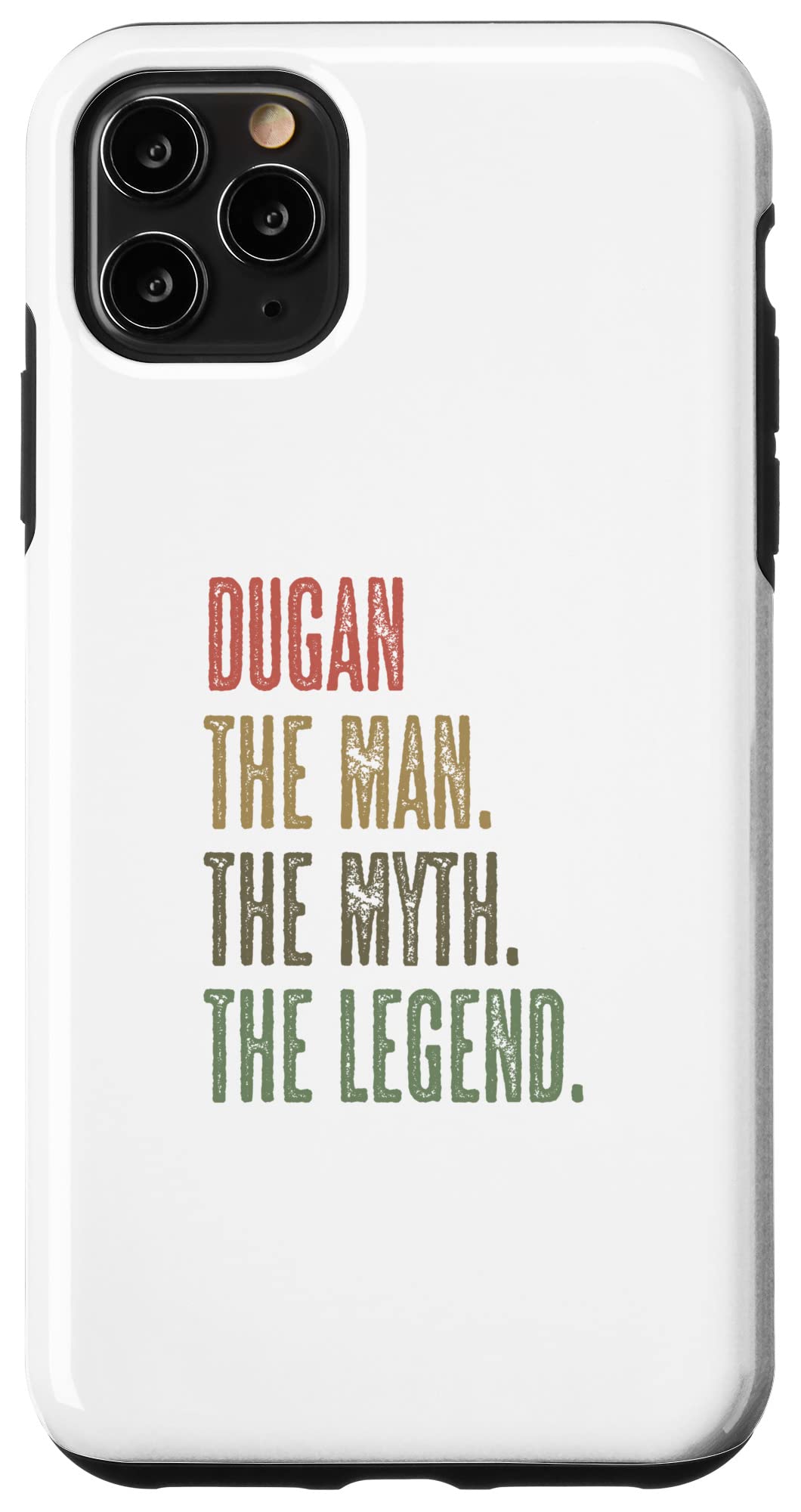 iPhone 11 Pro Max Case - DUGAN The Man The Myth The Legend Funny Design for Men & Boys | Protective Phone Cover for Daily Use, Work & School
