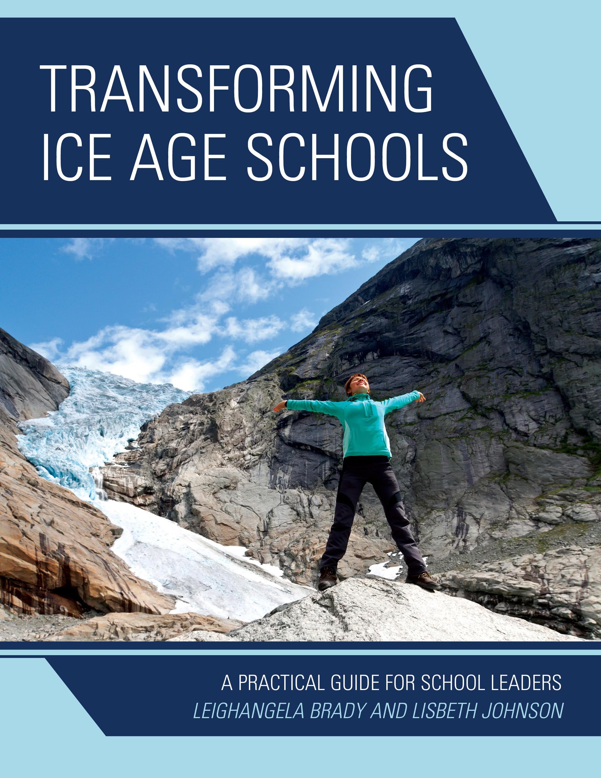 Transforming Ice Age Schools: A Practical Leadership Guide for Modern Educators | School Improvement Strategies & Change Management