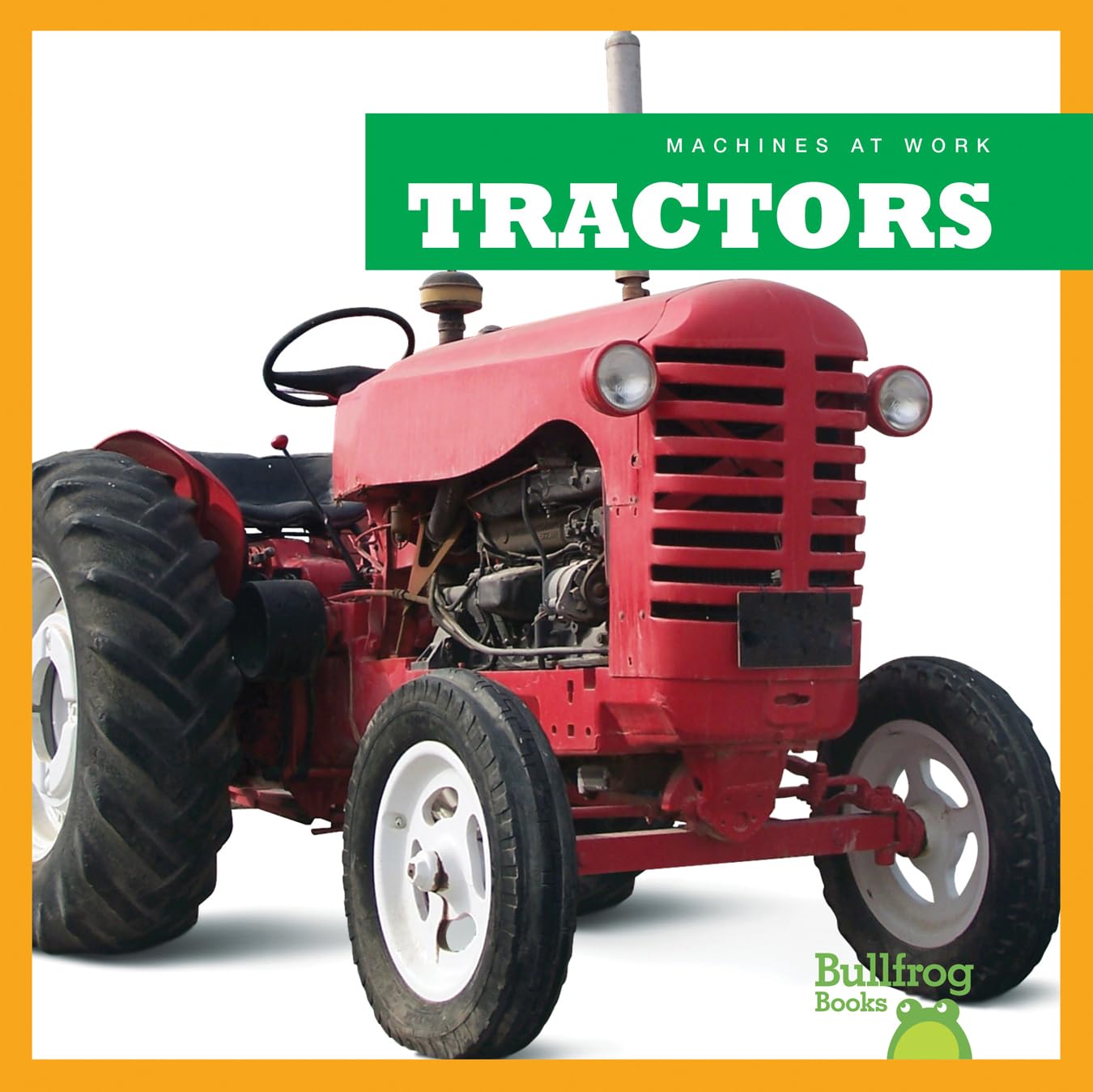 Tractors - Bullfrog Books for Farm Work & Construction