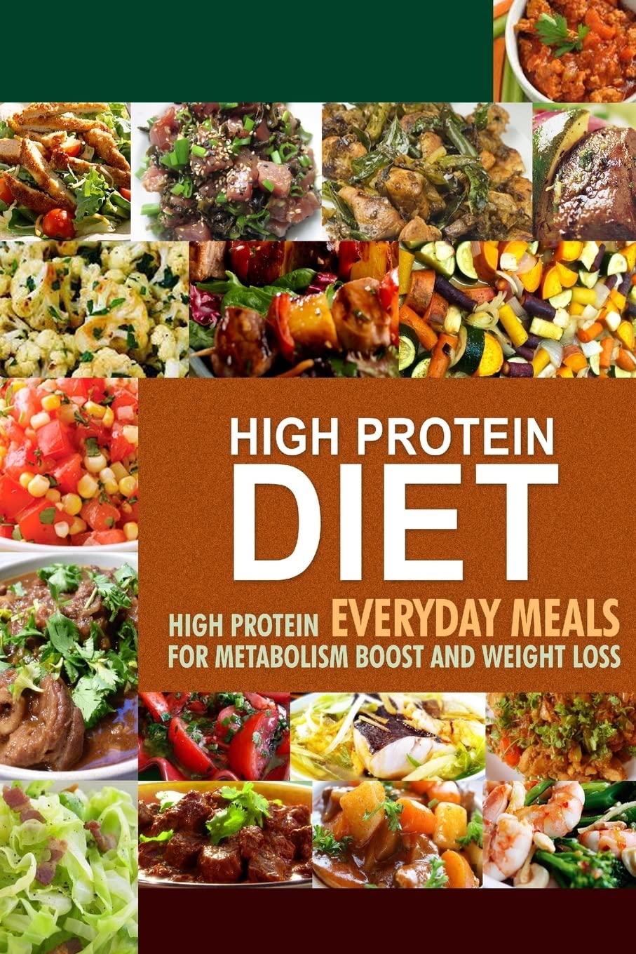High Protein Diet Plan - Healthy Everyday Meals for Metabolism Boost & Weight Loss | Meal Prep for Fitness, Keto & Busy Lifestyles