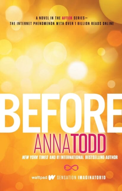 Before by Anna Todd - A Captivating Romance Novel for Teens & Adults - Perfect for Book Clubs, Gifts, and Relaxing Reads