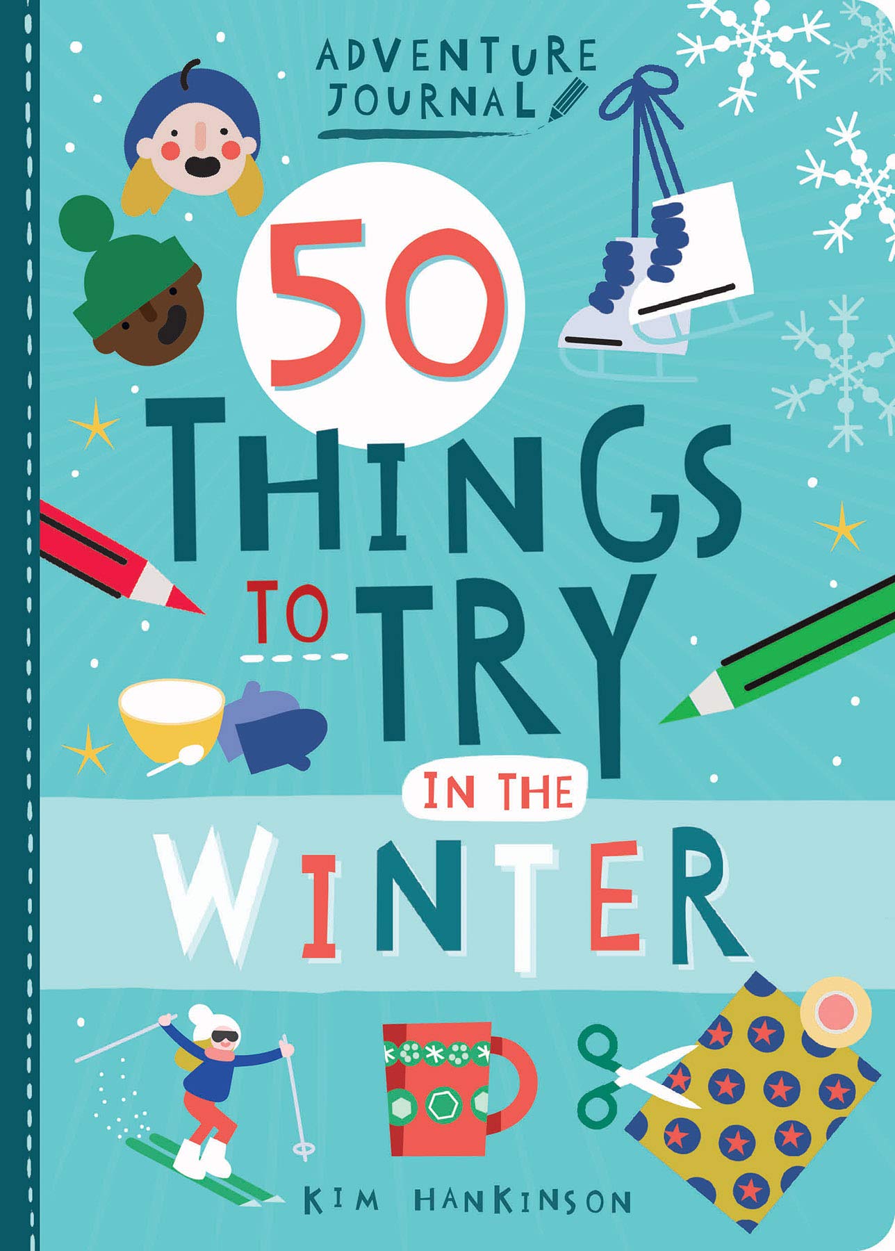 Adventure Journal: 50 Exciting Winter Activities to Try - Perfect for Outdoor Enthusiasts & Family Fun