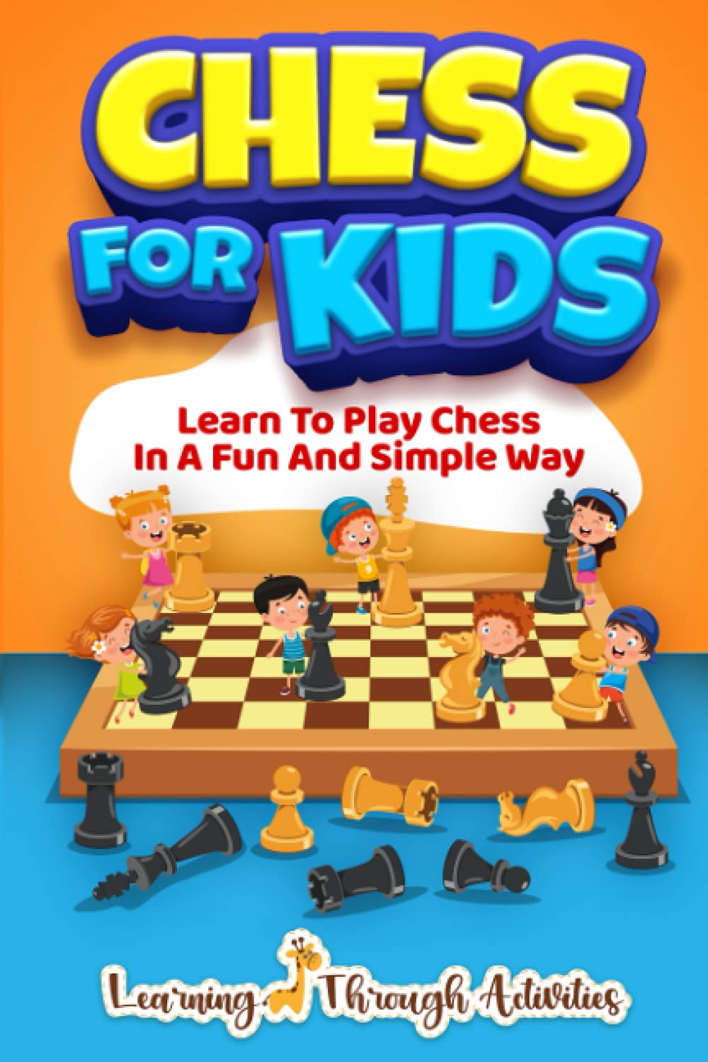 Chess For Kids: Fun & Simple Guide to Learn Chess - Perfect for Family Game Nights & Classroom Learning