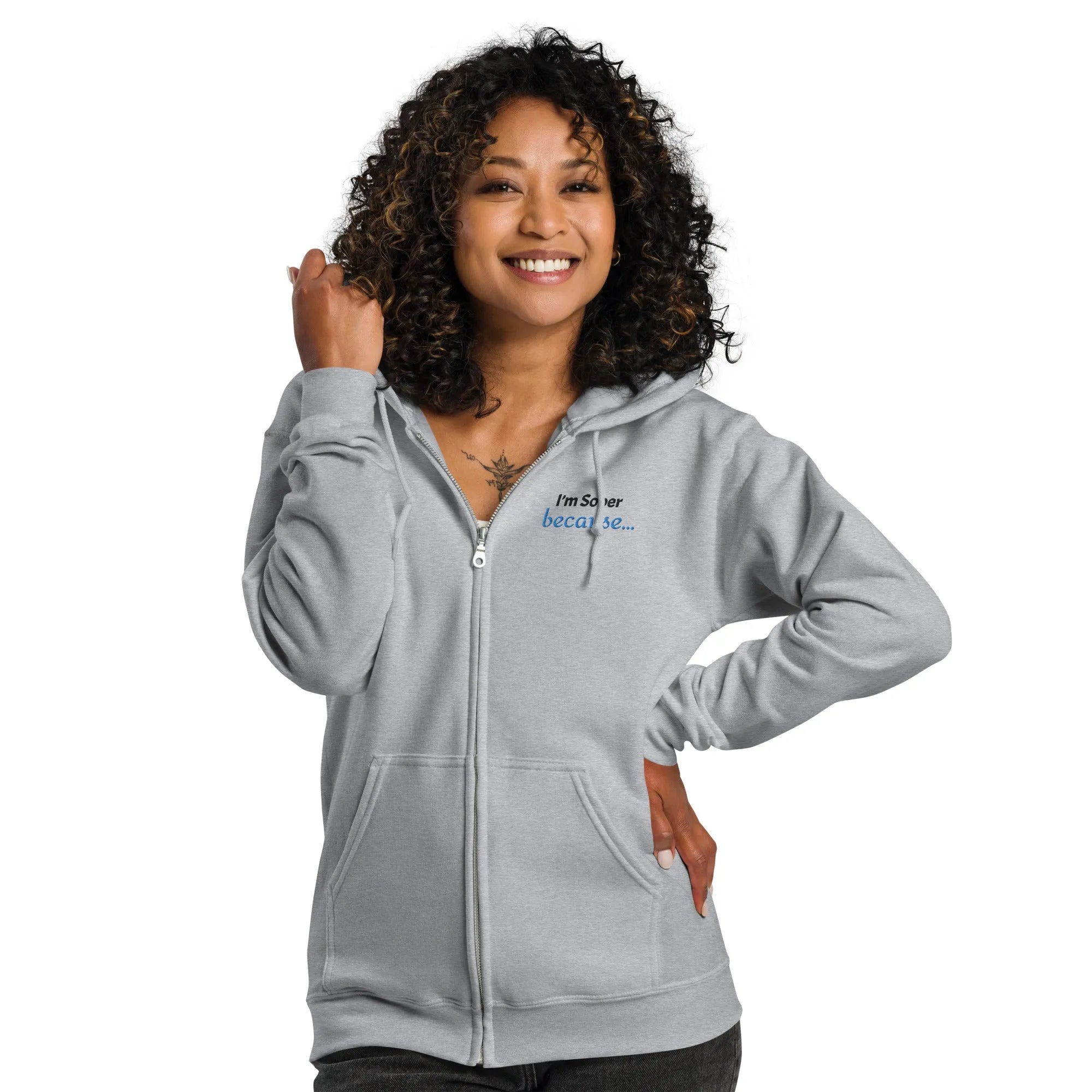 I'm Sober Because... Embroidered Unisex Zip-Up Hoodie - Perfect for Recovery Support & Casual Wear