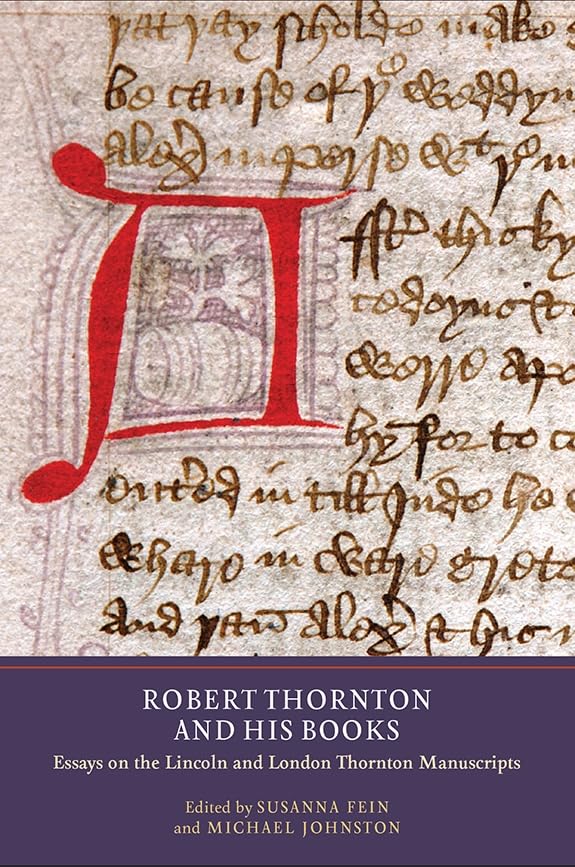 Robert Thornton and His Books: Essays on the Lincoln and London Thornton Manuscripts | Medieval British Literature Studies | Academic Research & Historical Manuscript Collection