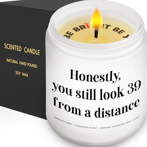 Honestly, You Still Look 39 From A Distance