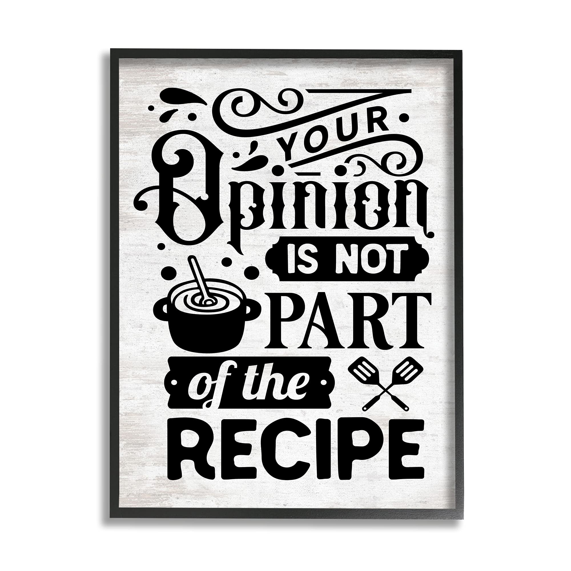 Stupell Industries 'Opinion Not Part of Recipe' Sassy Kitchen Wall Art - 24x30 Inches, Black Framed, Off-White - Funny Kitchen Decor for Home, Dining Room & Cafe