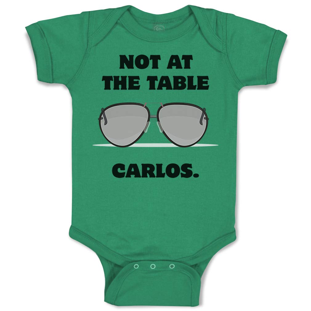 Funny Baby Bodysuit - 'Not at The Table Carlos' Humor Style for Boys & Girls | Soft Cotton Newborn Onesie in Kelly Green | Perfect for Playtime, Family Photos & Everyday Outfits