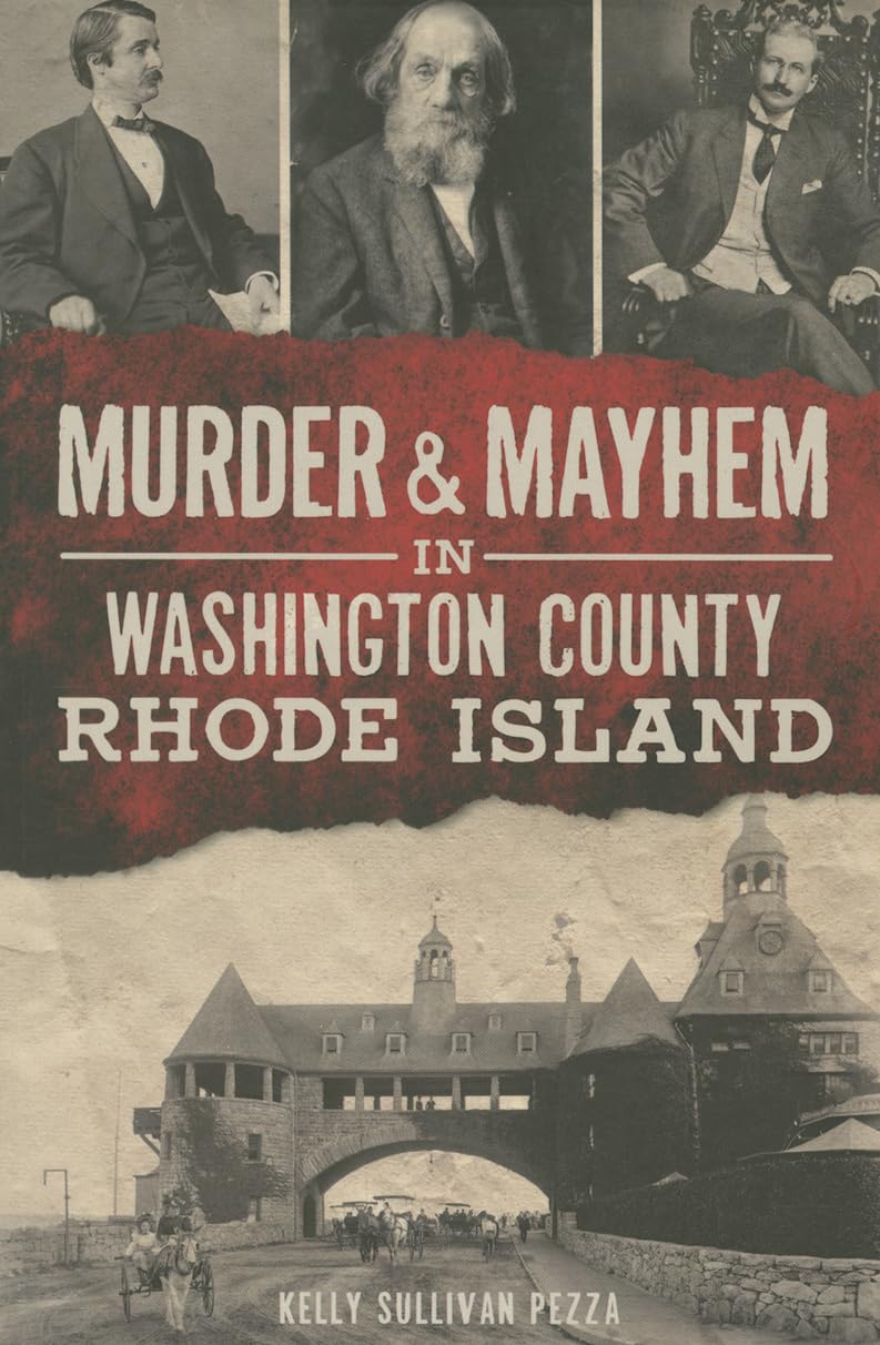 Murder & Mayhem in Washington County, Rhode Island - True Crime Book | Historical Unsolved Mysteries & Cold Cases for Crime Enthusiasts