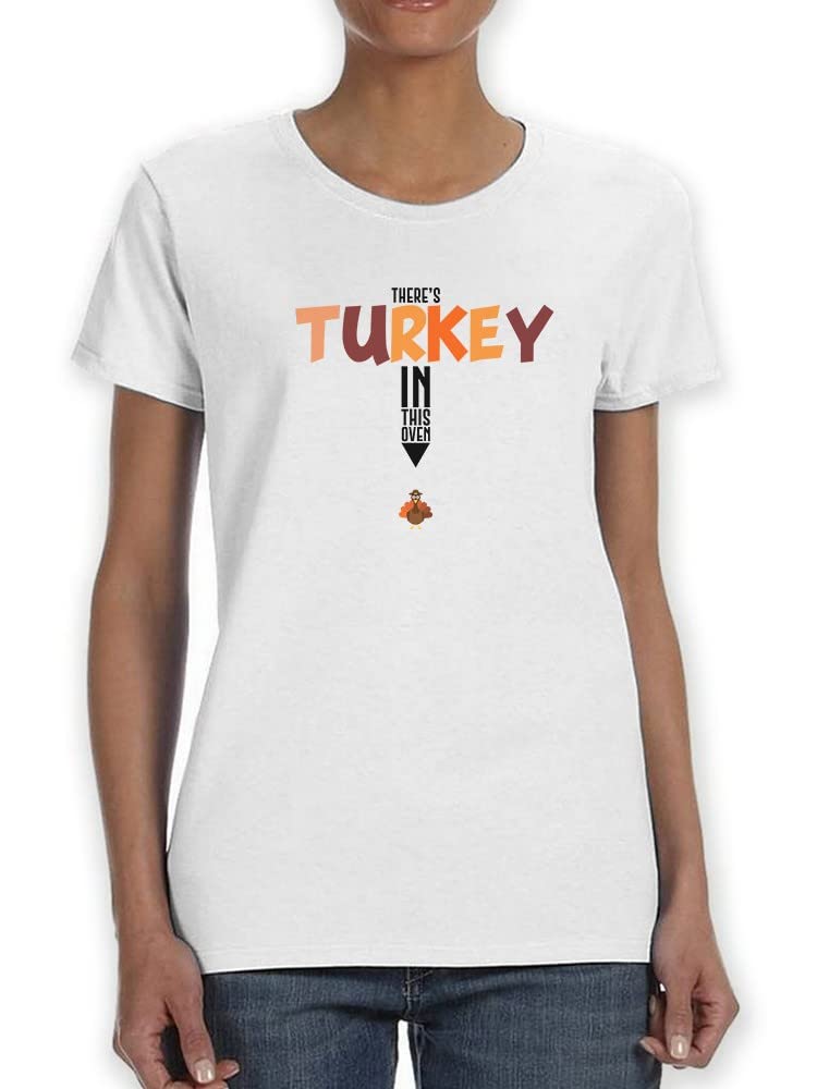 Funny Thanksgiving Women's T-Shirt - 'There's Turkey in This Oven' Quote - Perfect for Holiday Parties & Family Gatherings