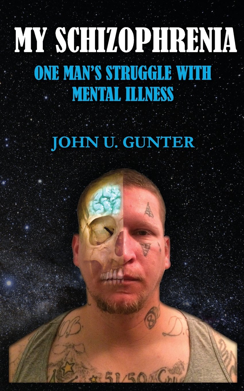 My Schizophrenia: A Personal Journey Through Mental Illness - Coping Strategies & Recovery Stories for Daily Life