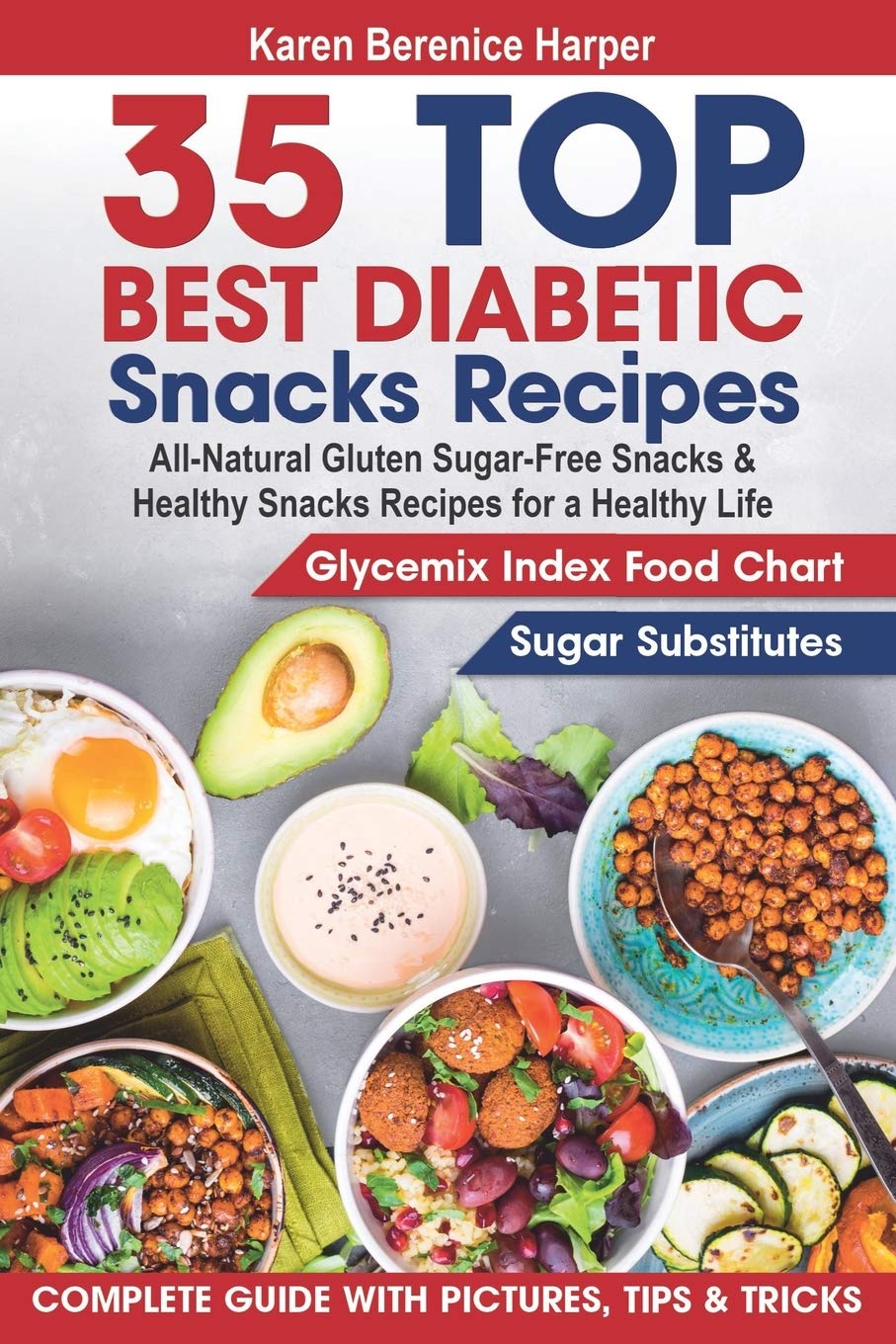 35 Best Diabetic Snacks Recipes - All-Natural Gluten-Free & Sugar-Free Healthy Snacks for Diabetics | Easy Homemade Treats for Blood Sugar Control | Perfect for Work, School & Travel