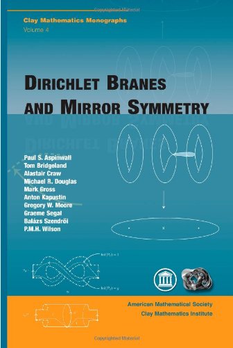 Dirichlet Branes and Mirror Symmetry - Clay Mathematics Monographs 4 | Advanced Mathematical Physics Textbook for Researchers & Graduate Students | Study String Theory & Algebraic Geometry