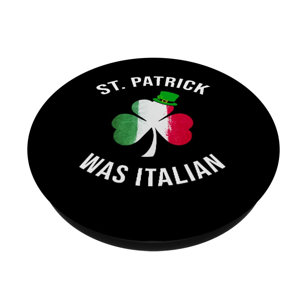 St Patrick Was Italian Shirt - Funny St Patricks Day T-Shirt & PopSockets PopGrip | Novelty Irish Apparel for St Paddy's Day Parties & Parades