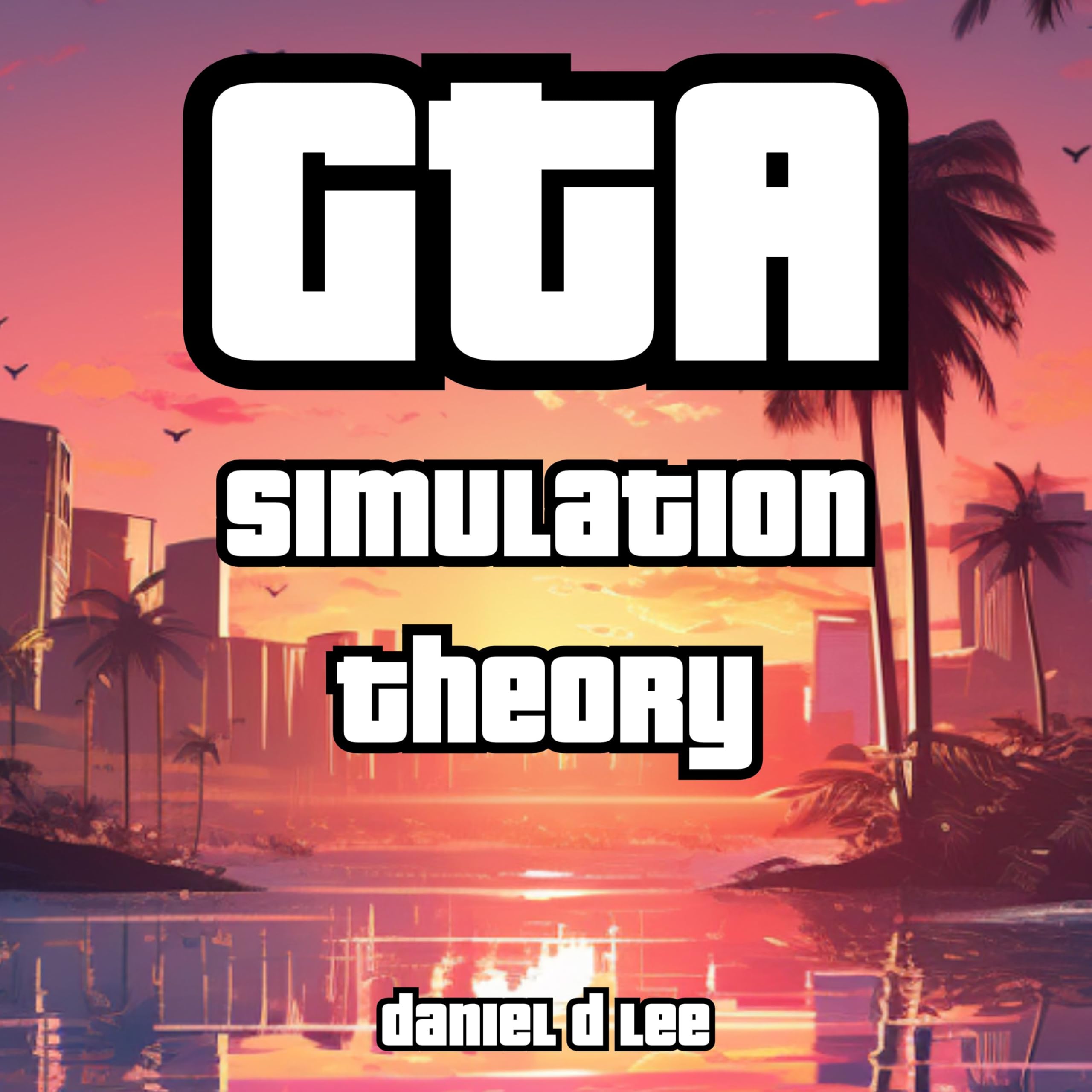 GTA Simulation Theory: Rockstar Games' Reality Transcendence Explained | SEO Optimized for Gaming Enthusiasts & Virtual Reality Explorers