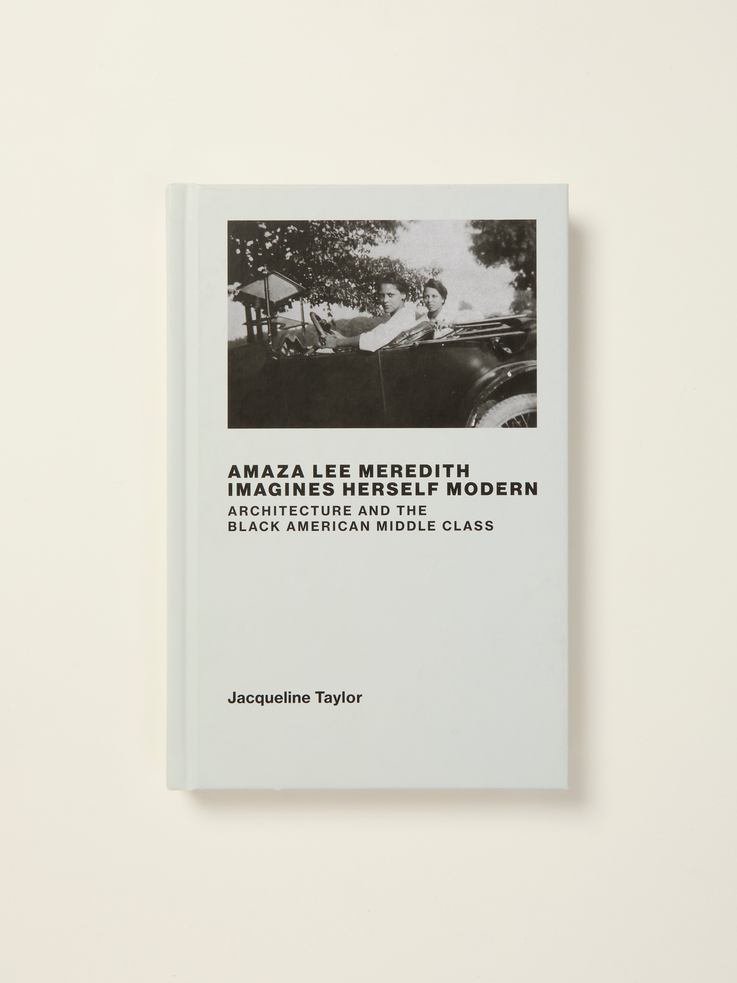 Amaza Lee Meredith Imagines Herself Modern: African American Architecture & Middle Class Home Design - Perfect for Modern Interior Decor & Cultural Studies